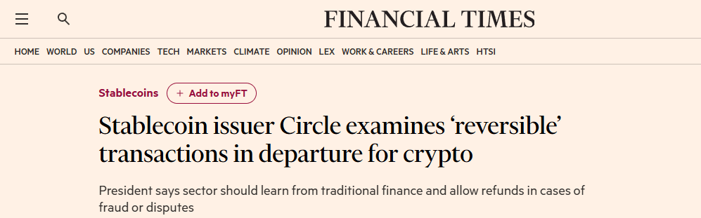 Circle explores adding reversible transactions to stablecoins. Source: ft.com